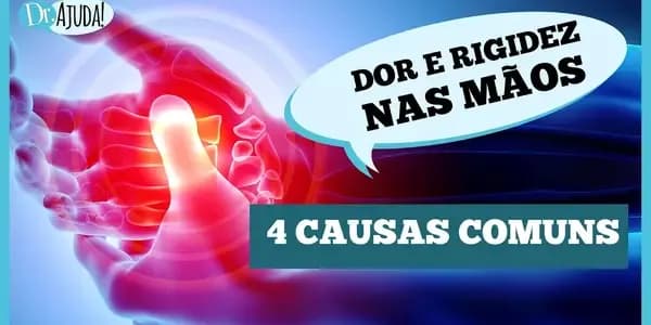Dor e rigidez nas mãos: veja as 4 causas mais comuns