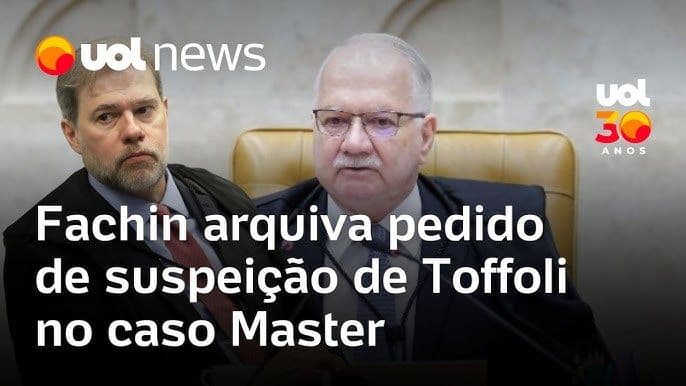 Fachin arquiva ação que pedia suspeição de Toffoli no caso Master