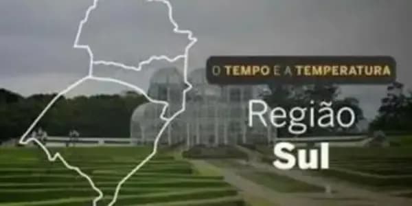 O TEMPO E A TEMPERATURA: Confira a previsão do tempo para a Região Sul nesta terça-feira (14)